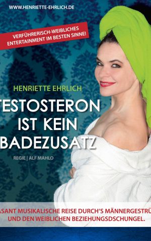„TESTOSTERON IST KEIN BADEZUSATZ" - mit Henriette Ehrlich