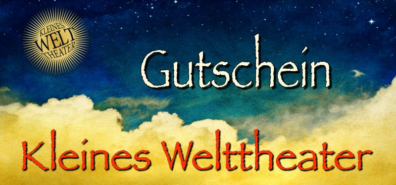 "GUTSCHEIN" Kleines Welttheater