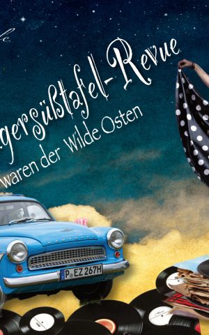 WEIHNACHTSSPEZIAL 2025 - "Die Schlagersüßtafel-Revue"! - Wir waren der wilde Osten!" - Der Musikalische Komödien-Erfolgsklassiker mit Dinner