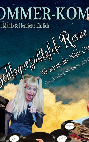 SOMMER-OPEN-AIR 2026  Traumschloß Schönfeld bei Thiendorf - "Die Schlagersüßtafel-Revue"! - Wir waren der wilde Osten!" - Der Musikalische Komödien-Erfolgsklassiker